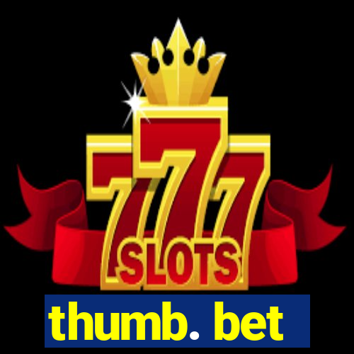 thumb. bet