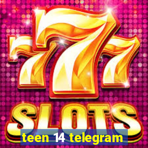 teen 14 telegram