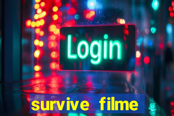survive filme completo dublado