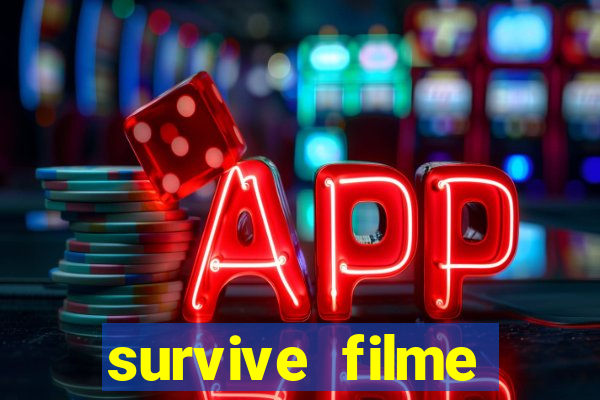 survive filme completo dublado