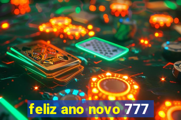 feliz ano novo 777