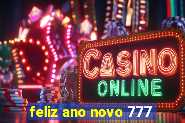 feliz ano novo 777