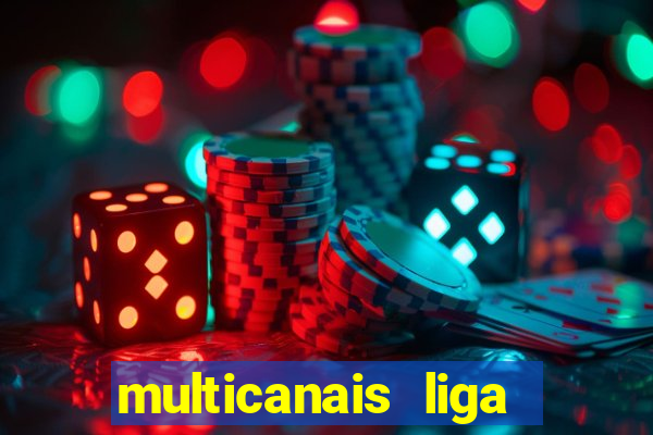 multicanais liga dos campees