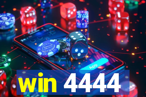 win 4444