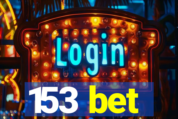 153 bet