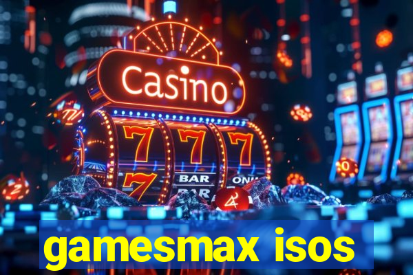 gamesmax isos