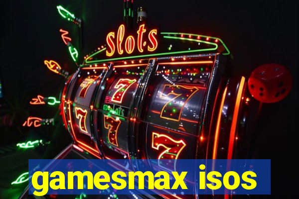 gamesmax isos