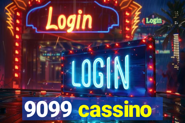 9099 cassino
