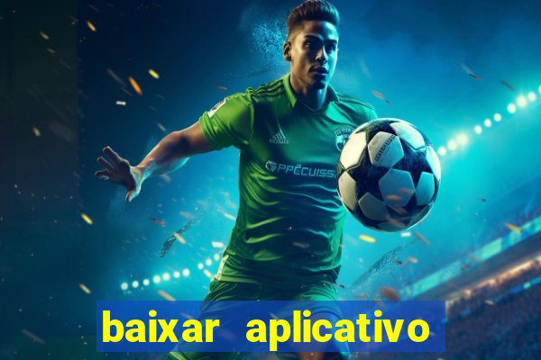 baixar aplicativo de jogos para ganhar dinheiro