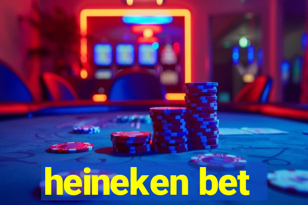 heineken bet