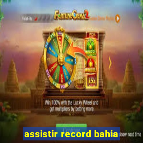 assistir record bahia