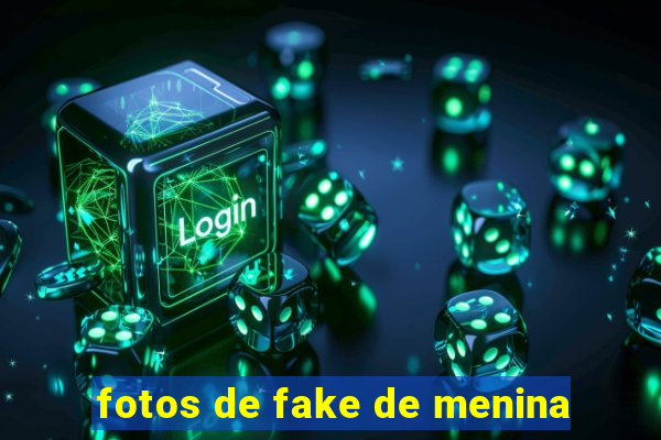 fotos de fake de menina