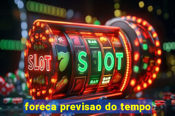 foreca previsao do tempo