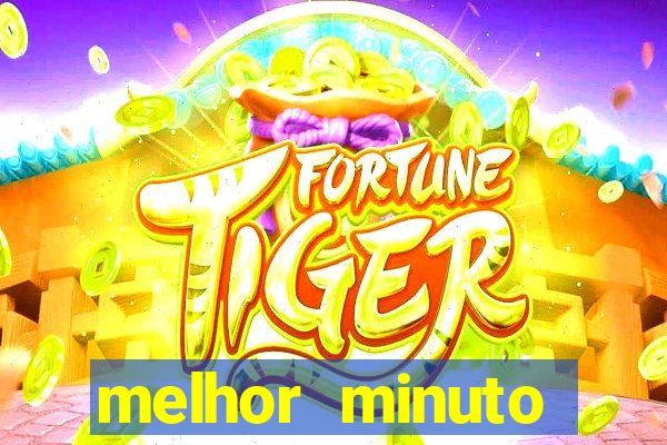 melhor minuto fortune ox