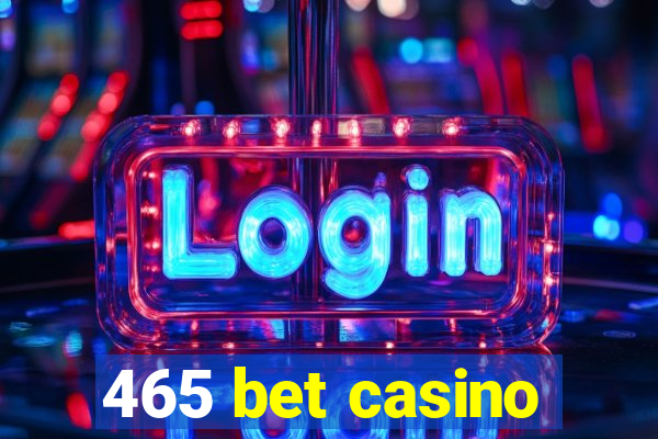 465 bet casino
