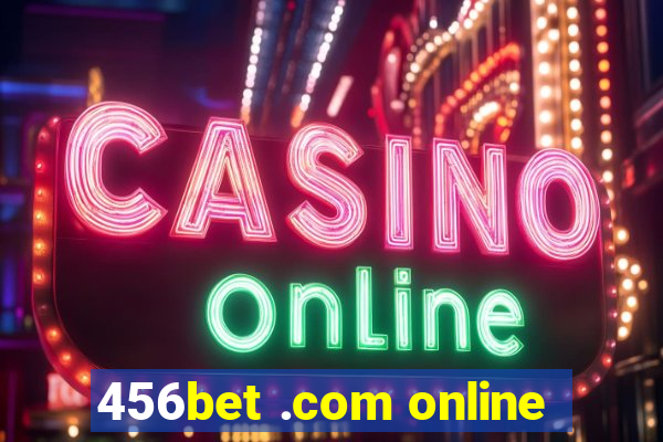 456bet .com online