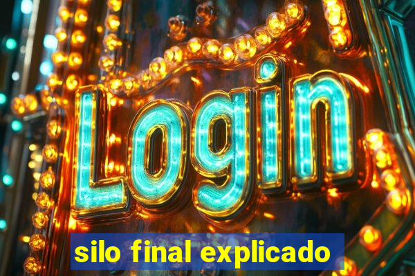 silo final explicado