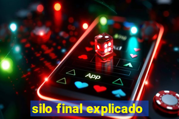 silo final explicado