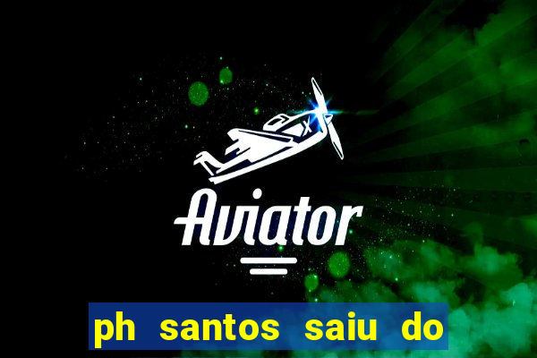 ph santos saiu do cinema com rapadura