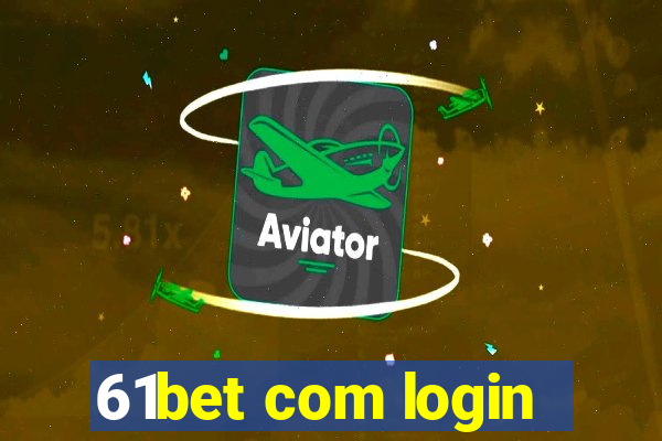 61bet com login