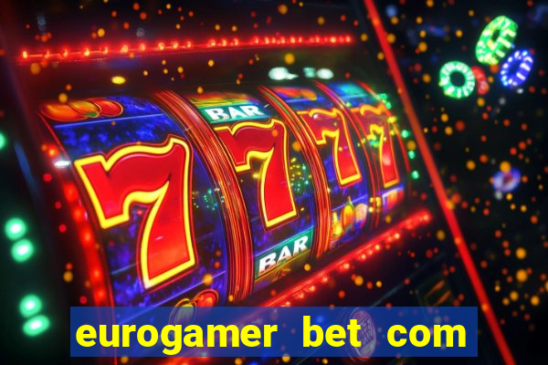eurogamer bet com paga mesmo