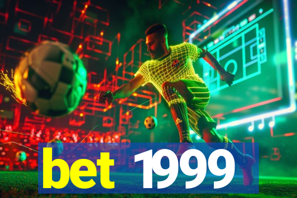 bet 1999