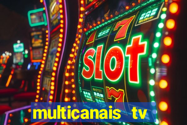 multicanais tv online ao vivo