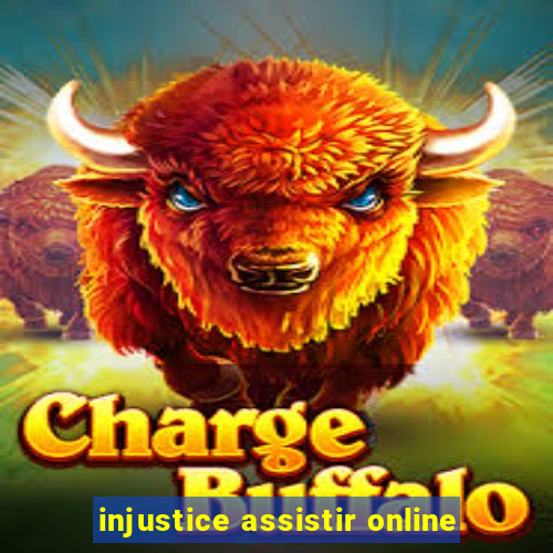 injustice assistir online