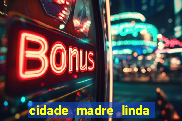 cidade madre linda estados unidos