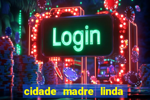 cidade madre linda estados unidos
