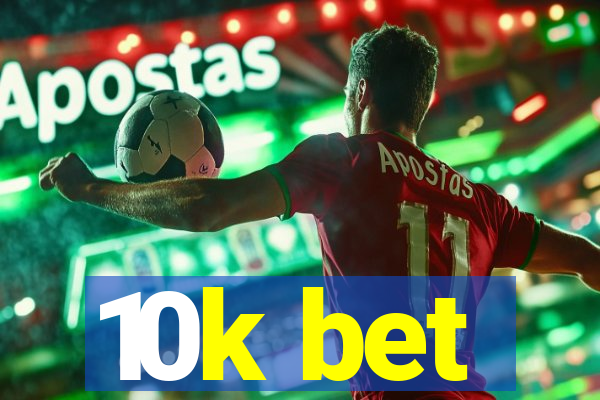 10k bet
