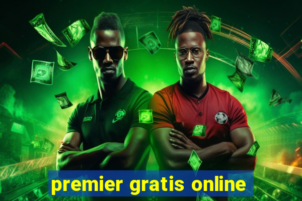 premier gratis online