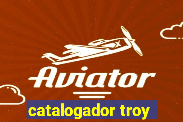 catalogador troy