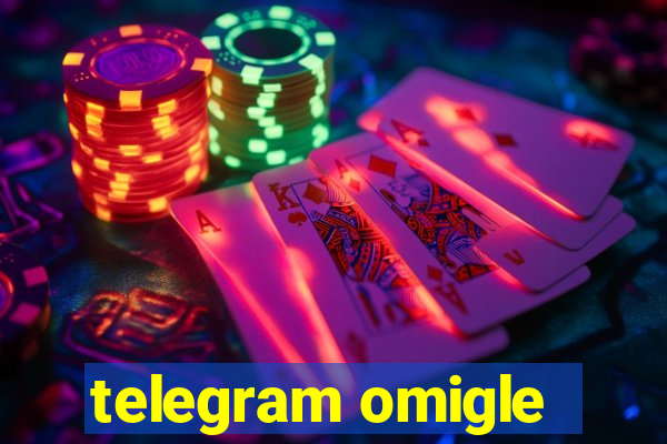 telegram omigle