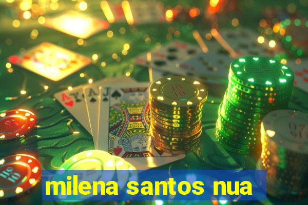 milena santos nua
