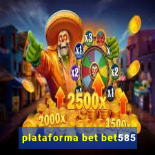 plataforma bet bet585