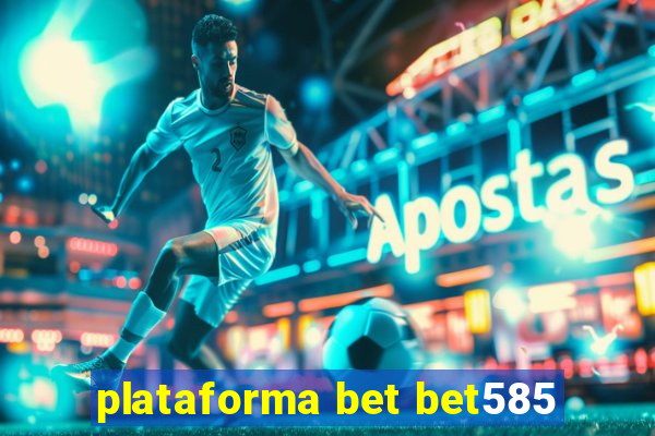 plataforma bet bet585