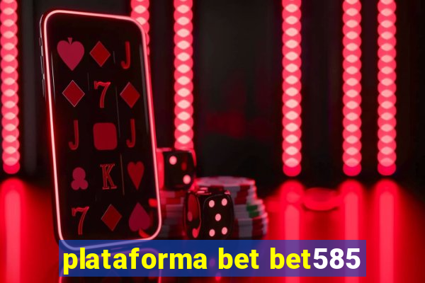 plataforma bet bet585