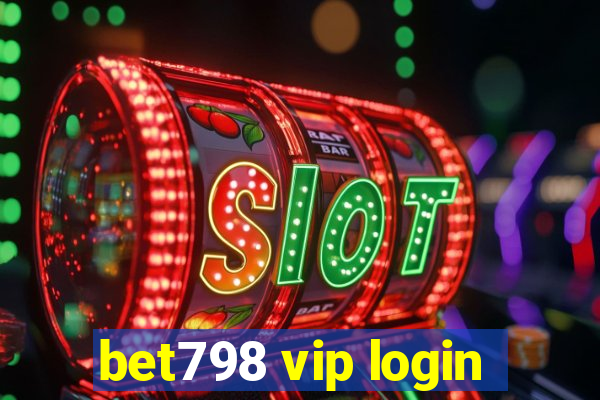 bet798 vip login