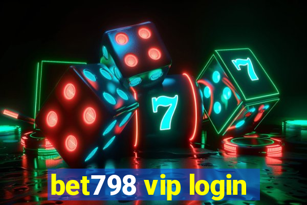 bet798 vip login