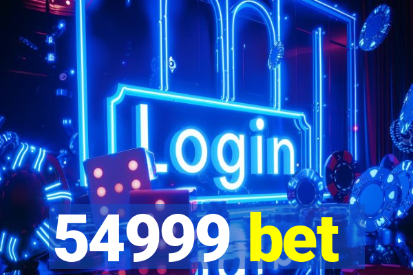 54999 bet