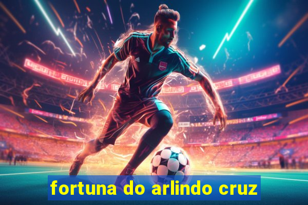 fortuna do arlindo cruz