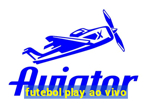 futebol play ao vivo