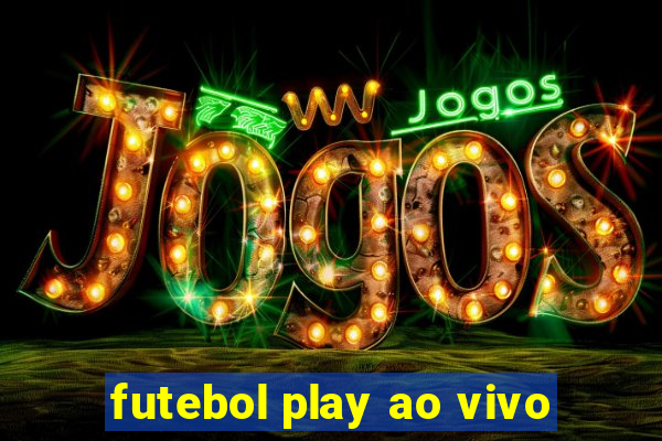 futebol play ao vivo