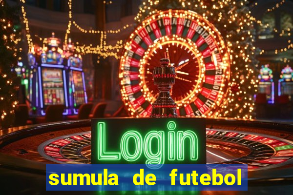 sumula de futebol de campo cbf