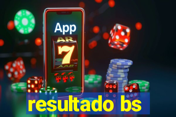resultado bs