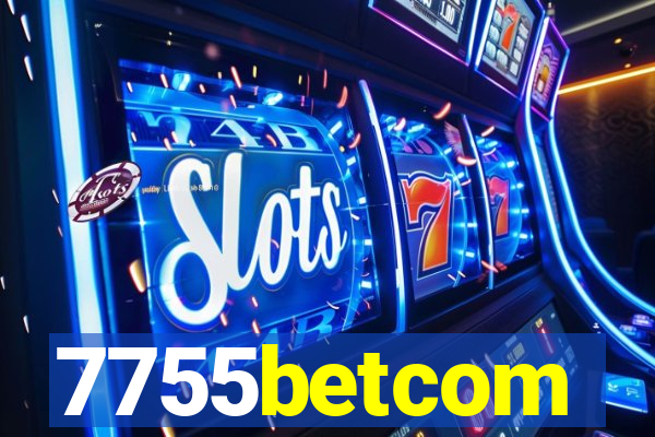 7755betcom