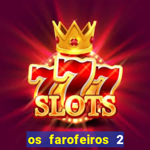 os farofeiros 2 rede canais