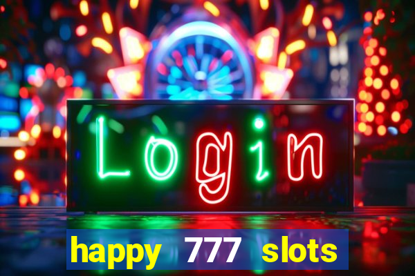 happy 777 slots paga mesmo
