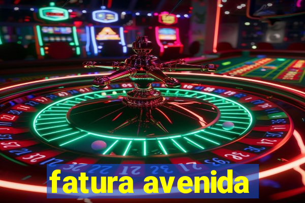 fatura avenida